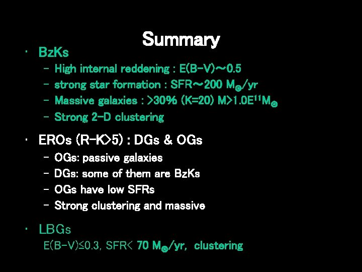  • Bz. Ks – – Summary High internal reddening : E(B-V)～ 0. 5