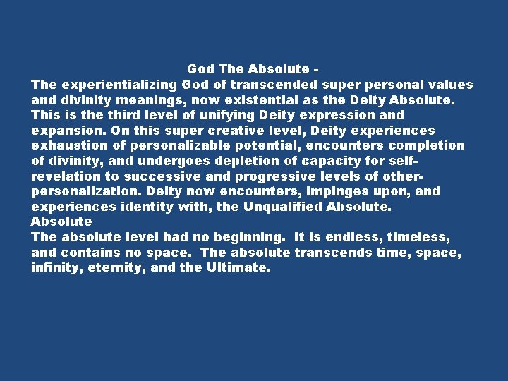 God The Absolute The experientializing God of transcended super personal values and divinity meanings,