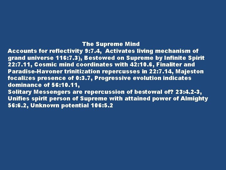 The Supreme Mind Accounts for reflectivity 9: 7. 4, Activates living mechanism of grand
