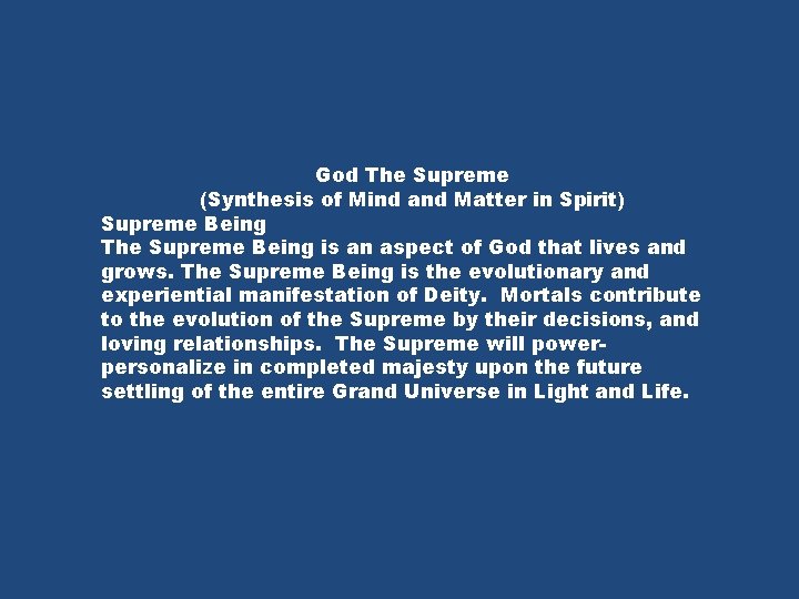 God The Supreme (Synthesis of Mind and Matter in Spirit) Supreme Being The Supreme