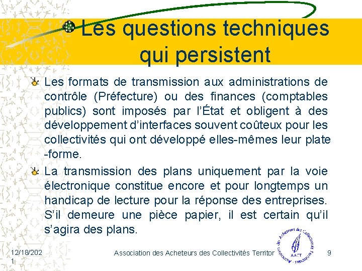 Les questions techniques qui persistent Les formats de transmission aux administrations de contrôle (Préfecture)