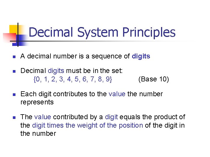 Decimal System Principles n n A decimal number is a sequence of digits Decimal