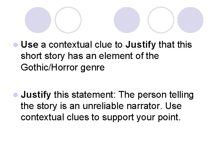 l Use a contextual clue to Justify that this short story has an element l Use a contextual clue to Justify that this short story has an element