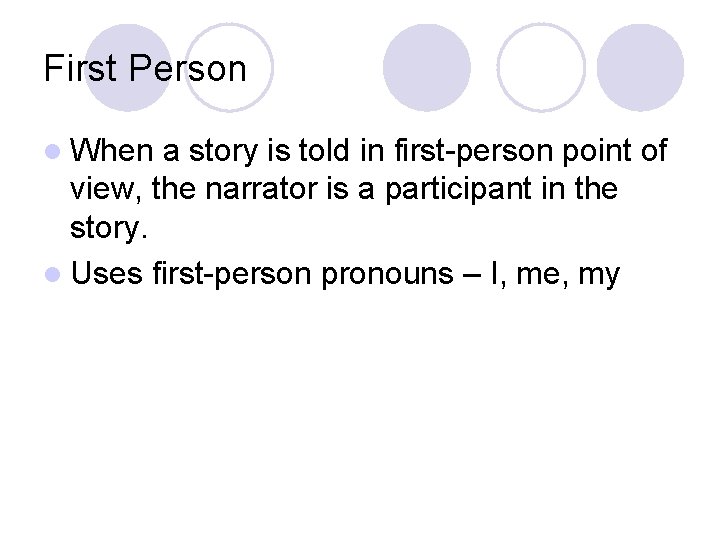 First Person l When a story is told in first-person point of view, the First Person l When a story is told in first-person point of view, the