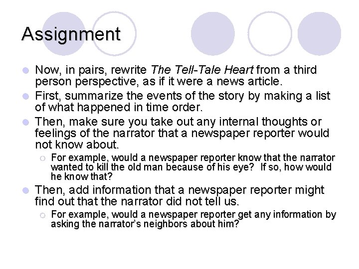 Assignment Now, in pairs, rewrite The Tell-Tale Heart from a third person perspective, as Assignment Now, in pairs, rewrite The Tell-Tale Heart from a third person perspective, as