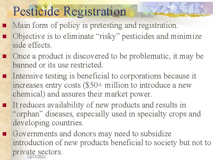 Pesticide Registration n n n Main form of policy is pretesting and registration. Objective
