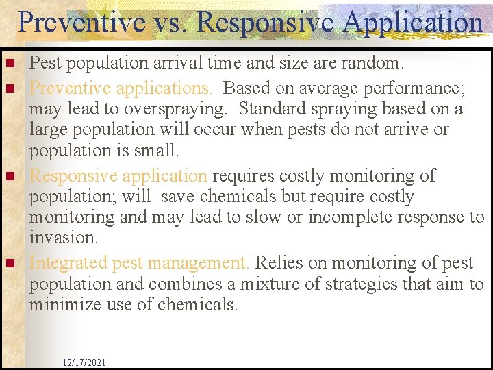 Preventive vs. Responsive Application n n Pest population arrival time and size are random.