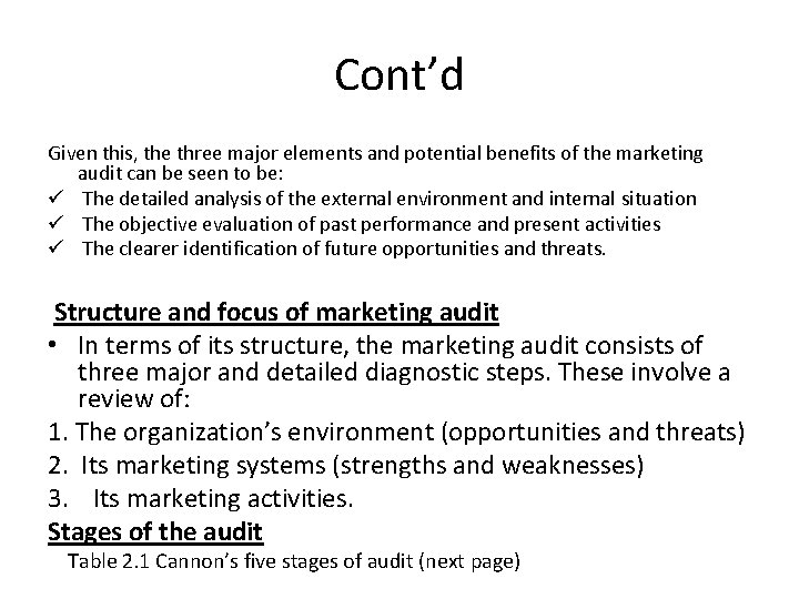 Cont’d Given this, the three major elements and potential benefits of the marketing audit
