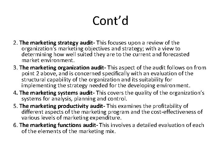 Cont’d 2. The marketing strategy audit- This focuses upon a review of the organization’s