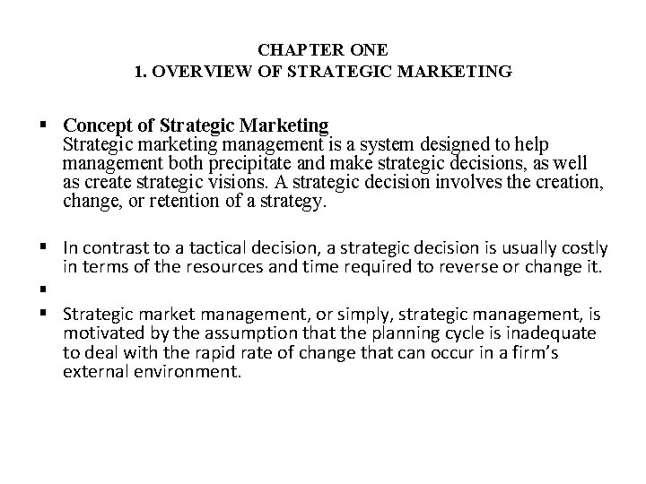 CHAPTER ONE 1. OVERVIEW OF STRATEGIC MARKETING § Concept of Strategic Marketing Strategic marketing