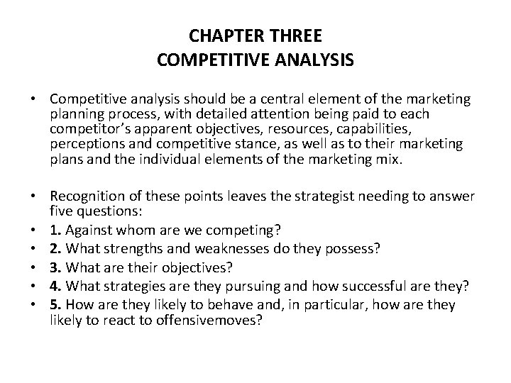 CHAPTER THREE COMPETITIVE ANALYSIS • Competitive analysis should be a central element of the