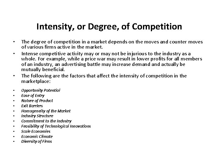 Intensity, or Degree, of Competition • • • • The degree of competition in