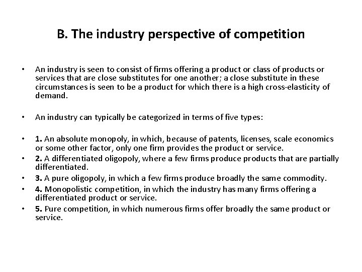 B. The industry perspective of competition • An industry is seen to consist of