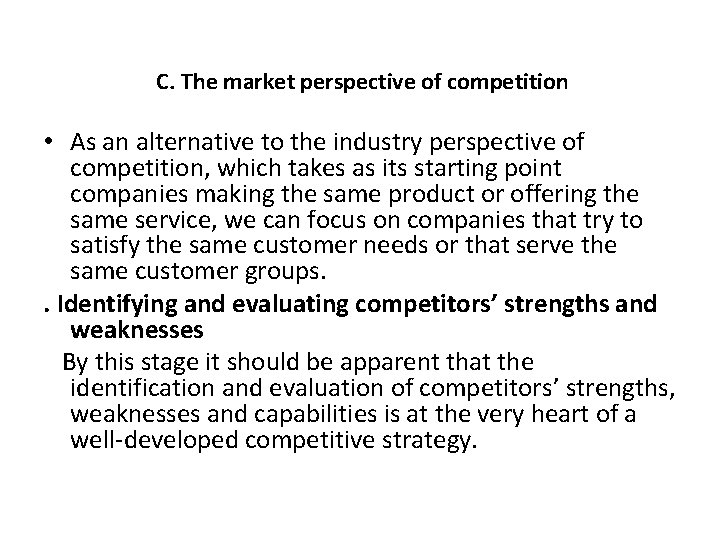 C. The market perspective of competition • As an alternative to the industry perspective