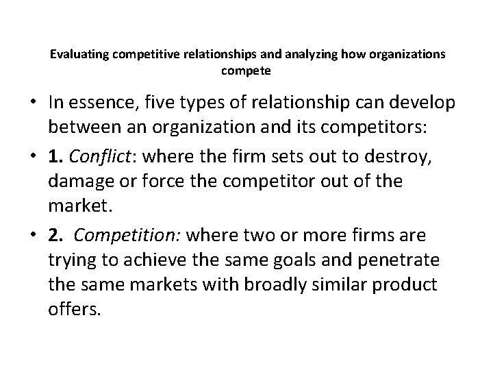 Evaluating competitive relationships and analyzing how organizations compete • In essence, five types of