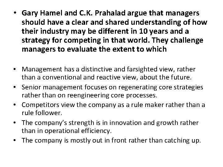  • Gary Hamel and C. K. Prahalad argue that managers should have a