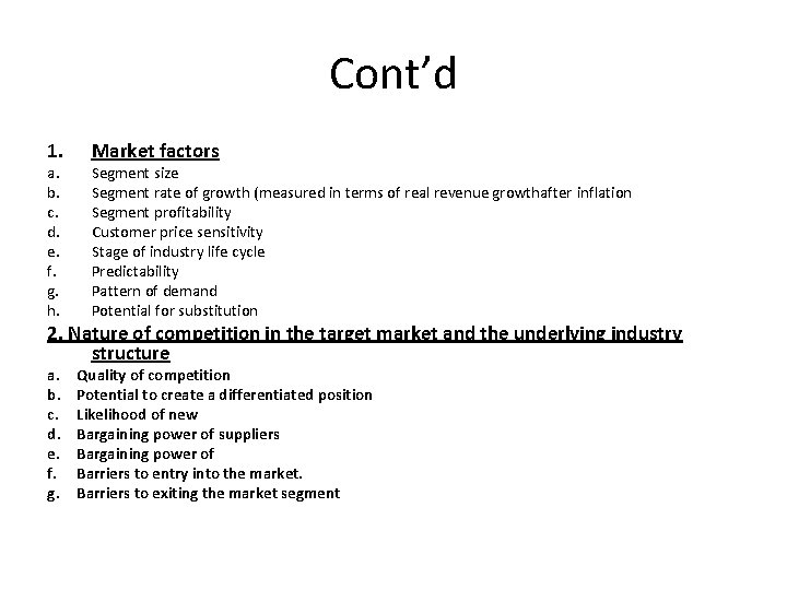 Cont’d 1. a. b. c. d. e. f. g. h. Market factors Segment size