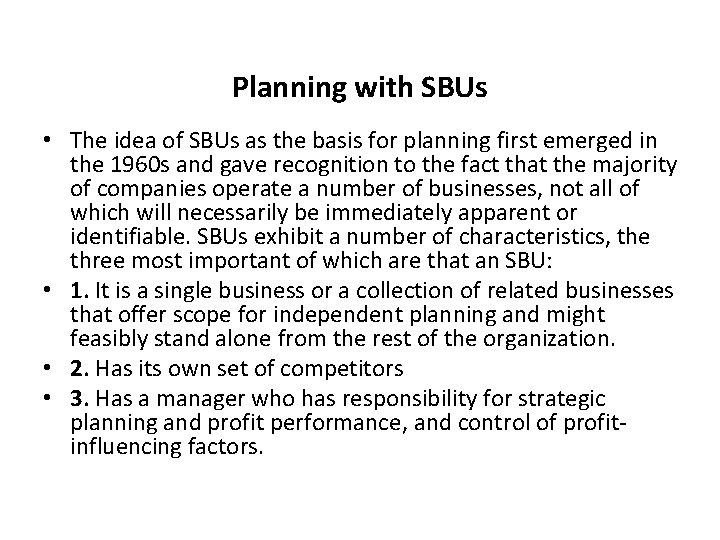 Planning with SBUs • The idea of SBUs as the basis for planning first