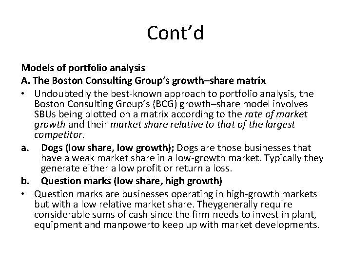 Cont’d Models of portfolio analysis A. The Boston Consulting Group’s growth–share matrix • Undoubtedly