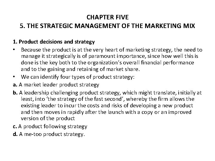 CHAPTER FIVE 5. THE STRATEGIC MANAGEMENT OF THE MARKETING MIX 1. Product decisions and