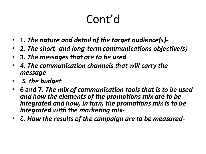 Cont’d 1. The nature and detail of the target audience(s)2. The short- and long-term