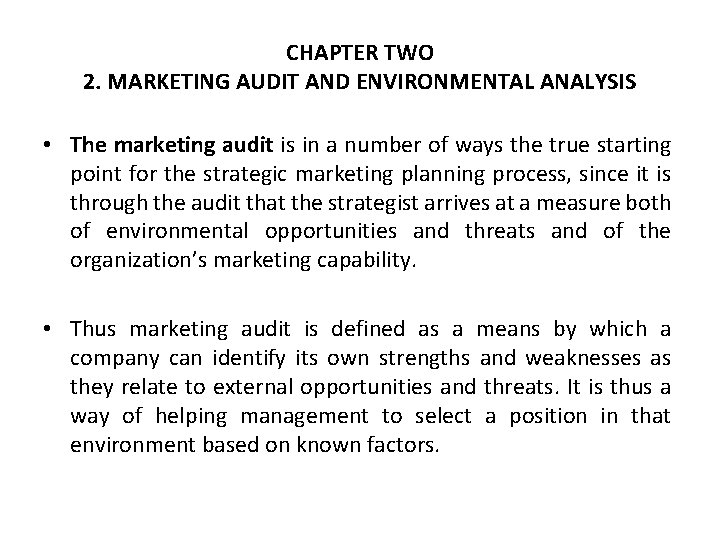 CHAPTER TWO 2. MARKETING AUDIT AND ENVIRONMENTAL ANALYSIS • The marketing audit is in