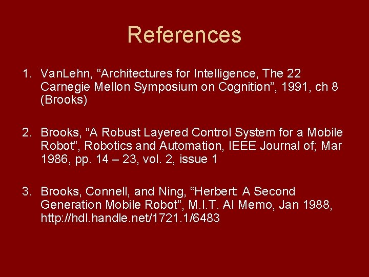 References 1. Van. Lehn, “Architectures for Intelligence, The 22 Carnegie Mellon Symposium on Cognition”,