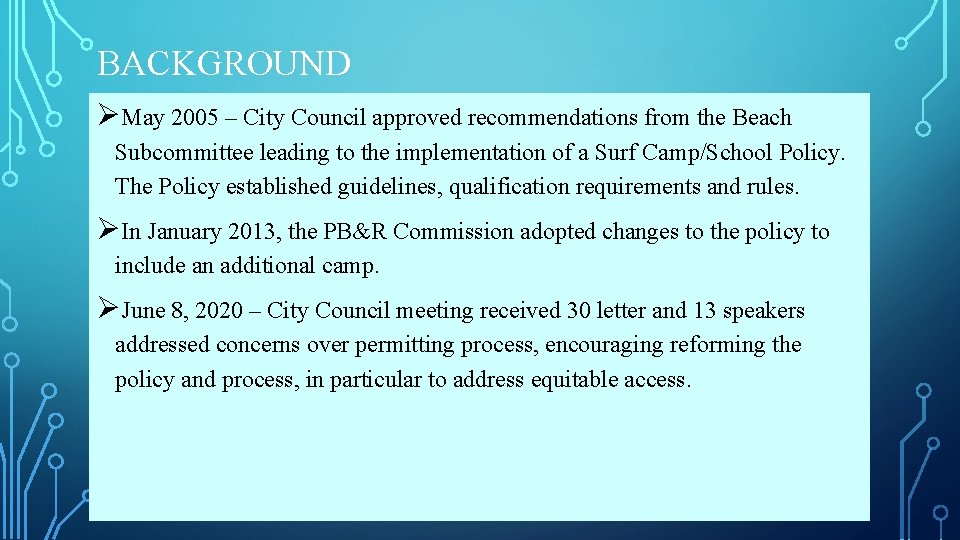BACKGROUND ØMay 2005 – City Council approved recommendations from the Beach Subcommittee leading to