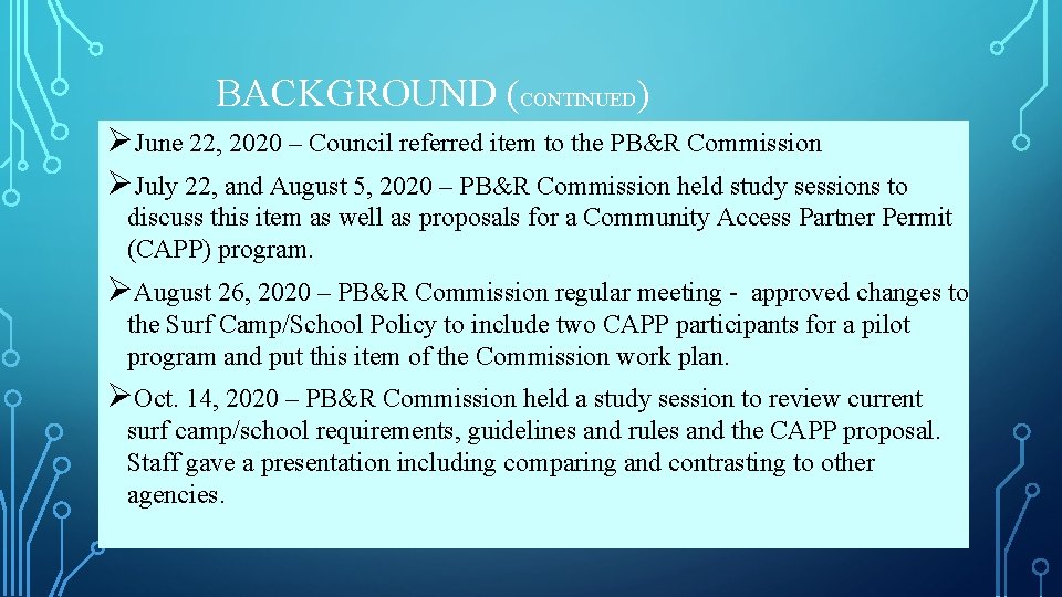 BACKGROUND (CONTINUED) ØJune 22, 2020 – Council referred item to the PB&R Commission ØJuly