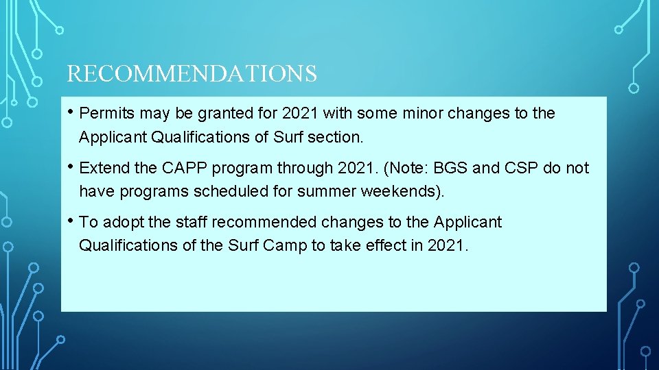 RECOMMENDATIONS • Permits may be granted for 2021 with some minor changes to the