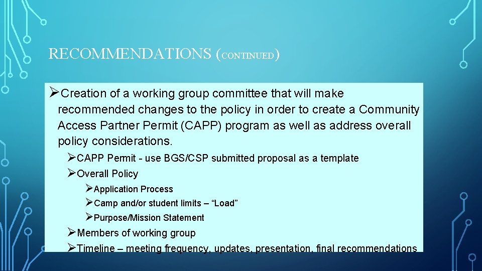 RECOMMENDATIONS (CONTINUED) ØCreation of a working group committee that will make recommended changes to