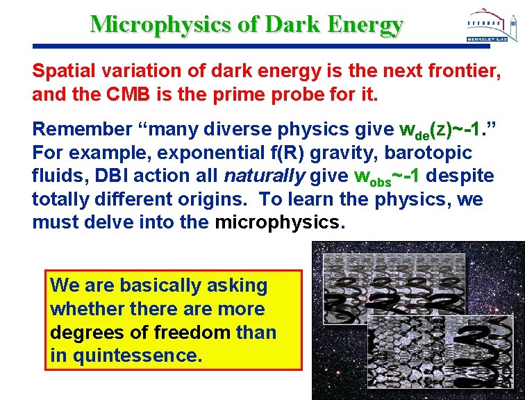 Microphysics of Dark Energy Spatial variation of dark energy is the next frontier, and
