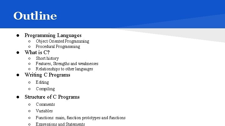 Outline ● Programming Languages ○ ○ Object Oriented Programming Procedural Programming ● What is