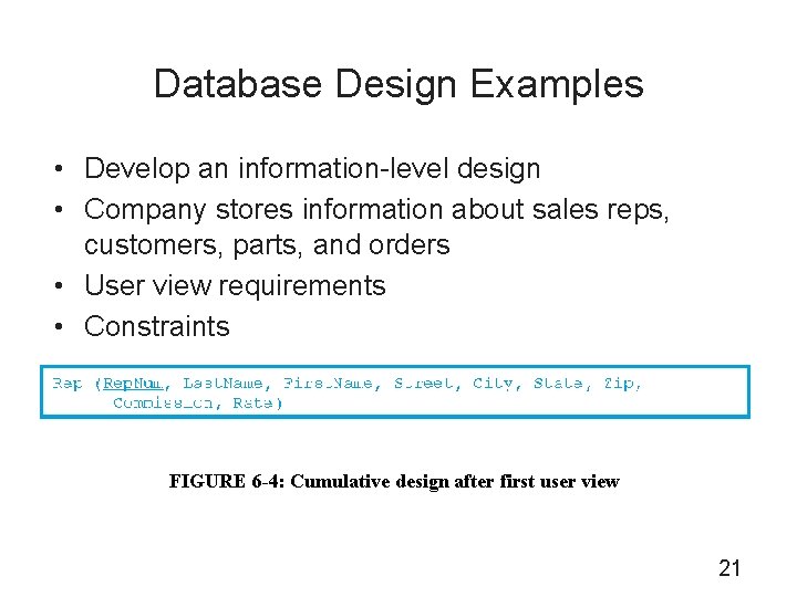 Database Design Examples • Develop an information-level design • Company stores information about sales