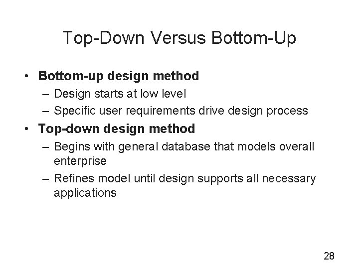Top-Down Versus Bottom-Up • Bottom-up design method – Design starts at low level –
