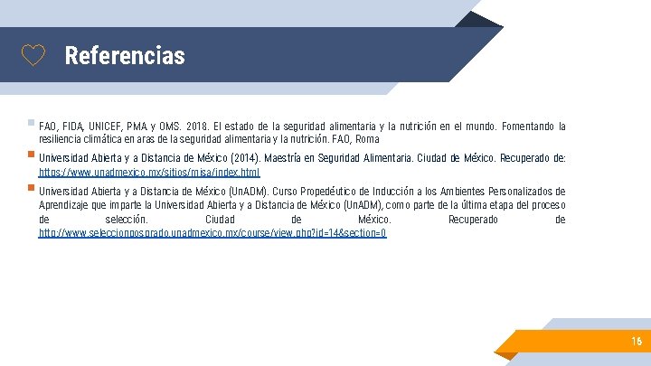 Referencias § FAO, FIDA, UNICEF, PMA y OMS. 2018. El estado de la seguridad