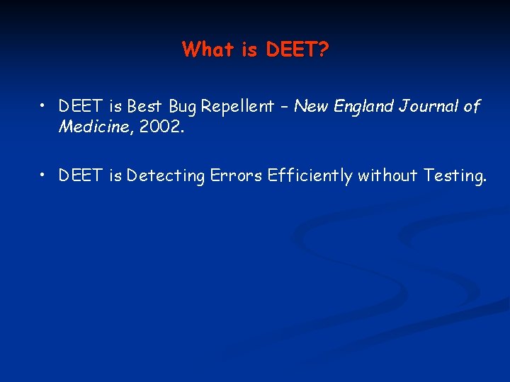 What is DEET? • DEET is Best Bug Repellent – New England Journal of