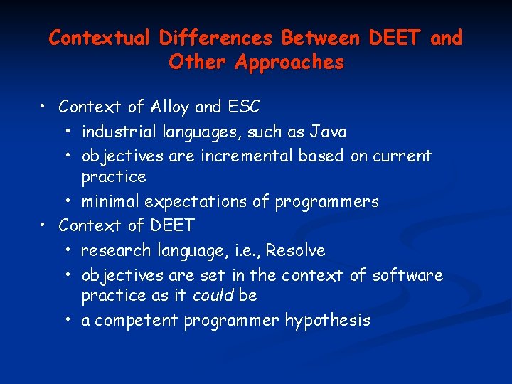 Contextual Differences Between DEET and Other Approaches • Context of Alloy and ESC •