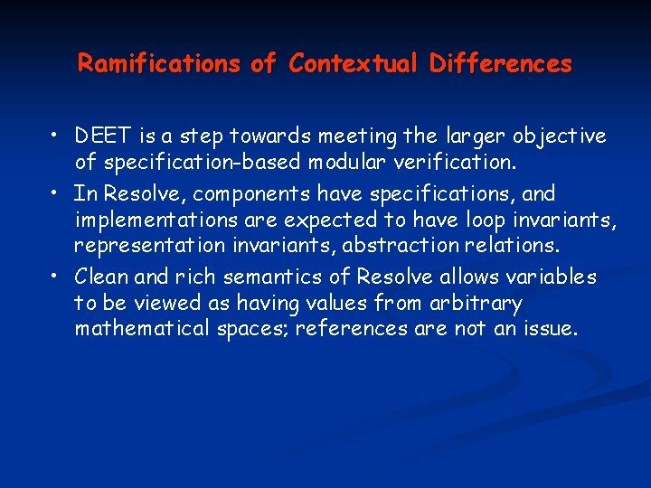 Ramifications of Contextual Differences • DEET is a step towards meeting the larger objective