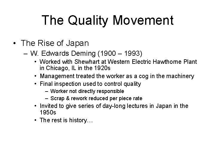 The Quality Movement • The Rise of Japan – W. Edwards Deming (1900 –