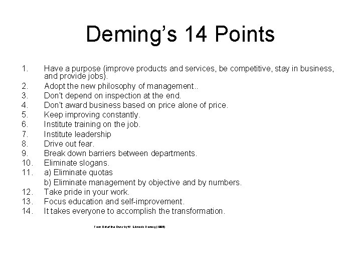 Deming’s 14 Points 1. 2. 3. 4. 5. 6. 7. 8. 9. 10. 11.