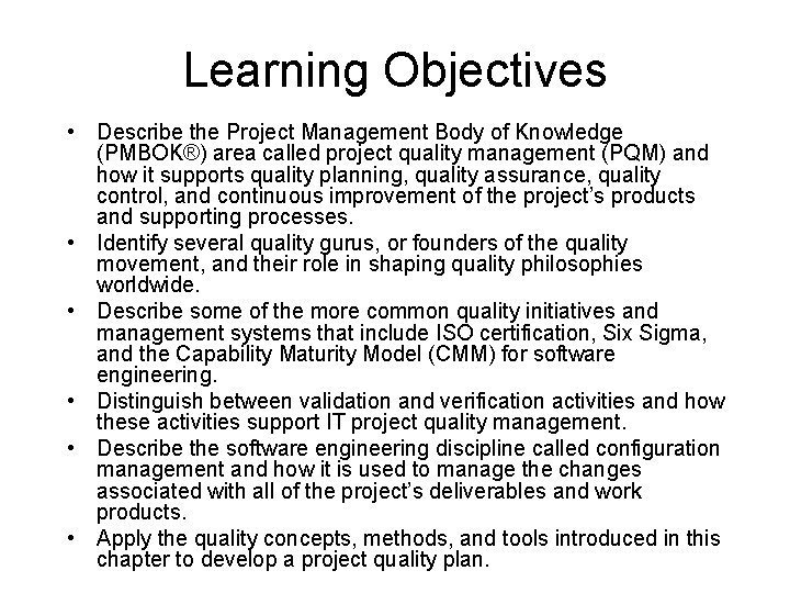 Learning Objectives • Describe the Project Management Body of Knowledge (PMBOK®) area called project