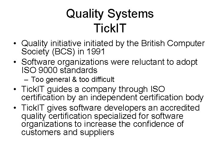 Quality Systems Tick. IT • Quality initiative initiated by the British Computer Society (BCS)