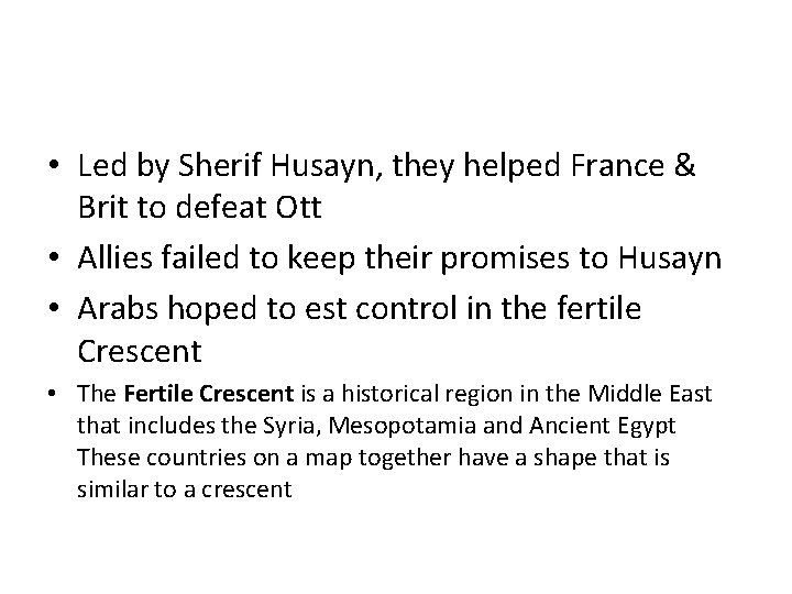  • Led by Sherif Husayn, they helped France & Brit to defeat Ott