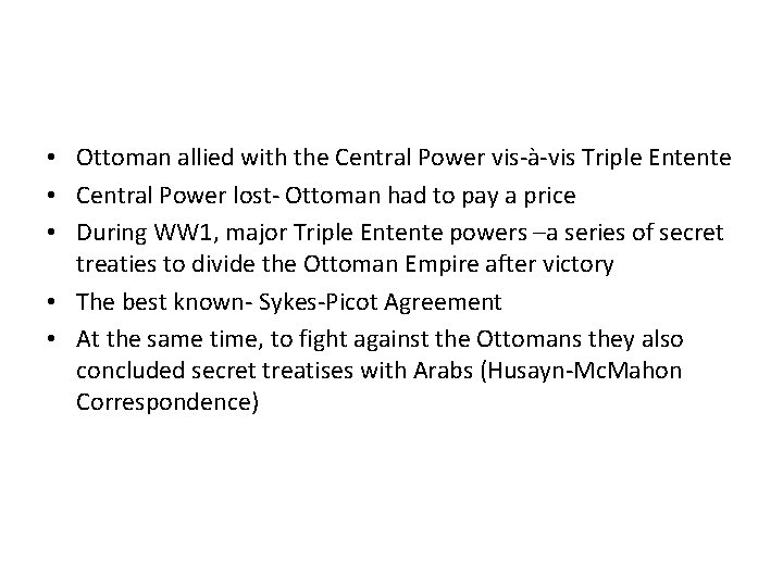  • Ottoman allied with the Central Power vis-à-vis Triple Entente • Central Power