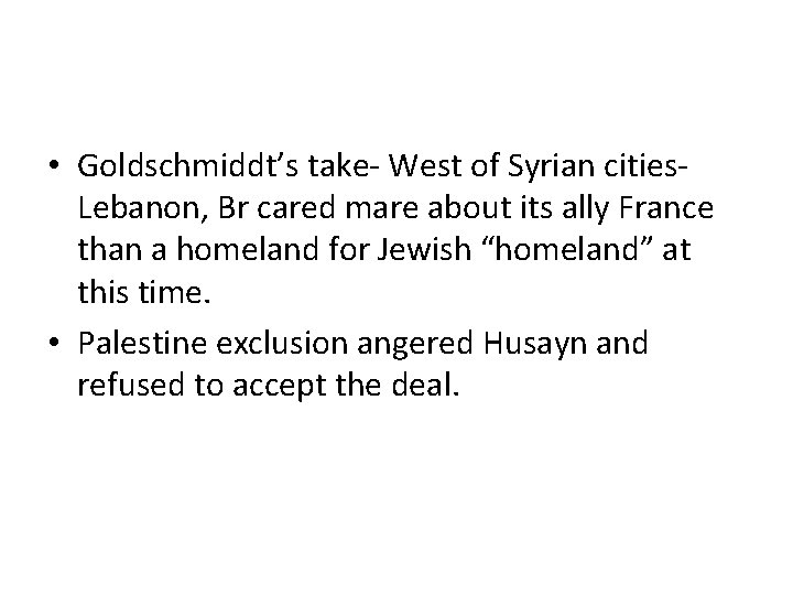  • Goldschmiddt’s take- West of Syrian cities. Lebanon, Br cared mare about its