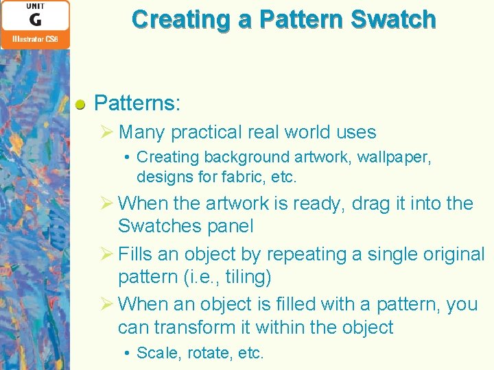 Creating a Pattern Swatch Patterns: Ø Many practical real world uses • Creating background