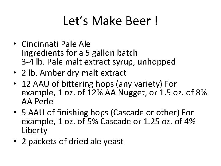 Let’s Make Beer ! • Cincinnati Pale Ale Ingredients for a 5 gallon batch