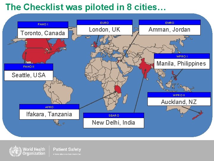 The Checklist was piloted in 8 cities… PAHO I Toronto, Canada EURO EMRO London,