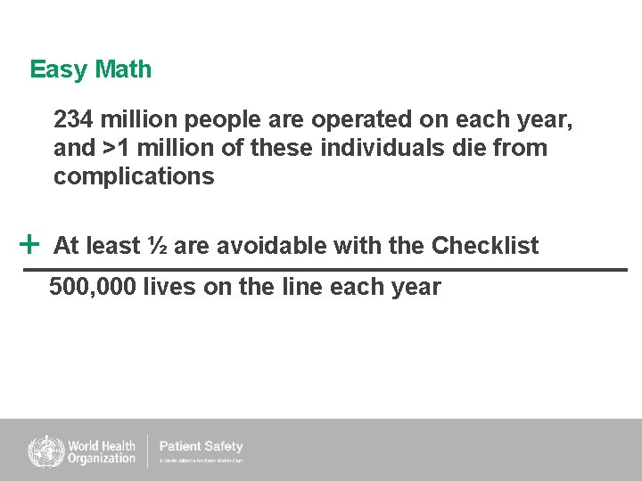 Easy Math 234 million people are operated on each year, and >1 million of